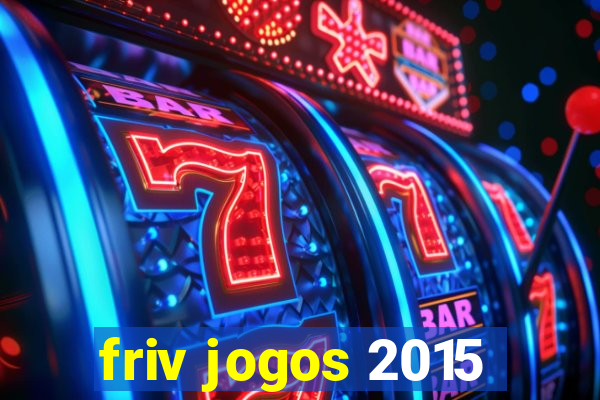 friv jogos 2015